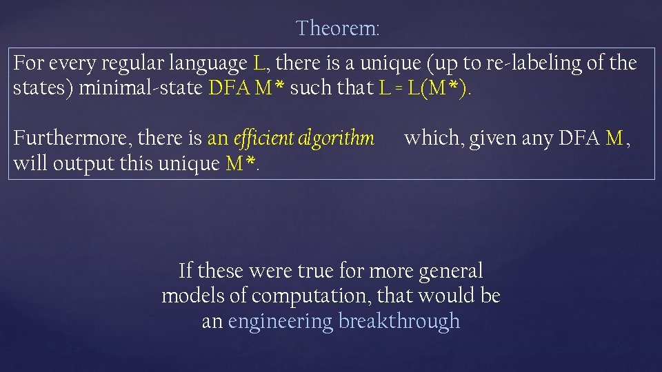 Theorem: For every regular language L, there is a unique (up to re-labeling of