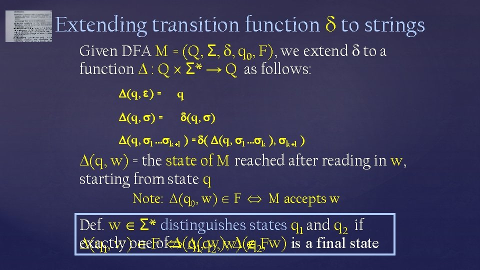 Extending transition function to strings Given DFA M = (Q, Σ, , q 0,