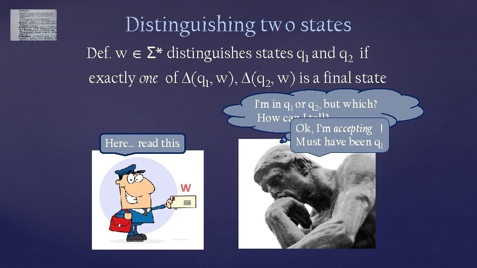 Distinguishing two states Def. w Σ* distinguishes states q 1 and q 2 if