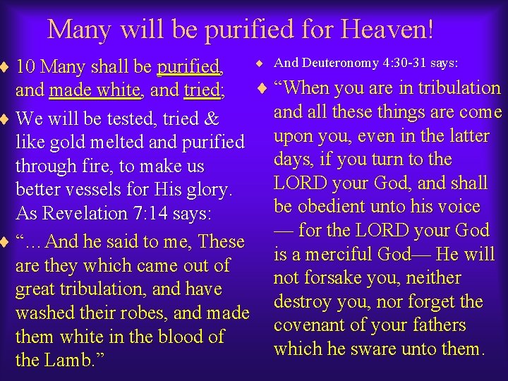 Many will be purified for Heaven! ¨ 10 Many shall be purified, ¨ And