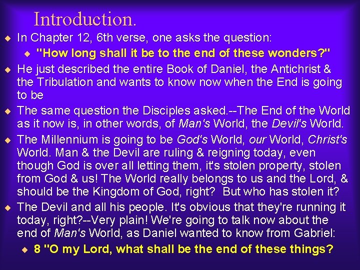 Introduction. ¨ In Chapter 12, 6 th verse, one asks the question: ¨ "How