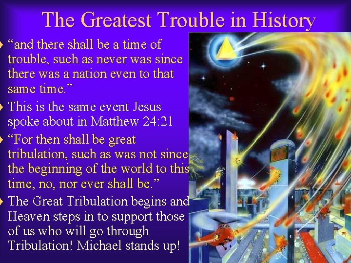 The Greatest Trouble in History ¨ “and there shall be a time of trouble,