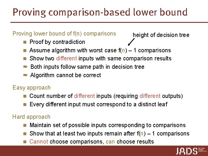 Proving comparison-based lower bound Proving lower bound of f(n) comparisons height of decision tree