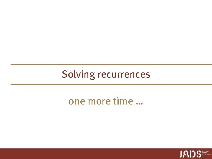 Solving recurrences one more time … 