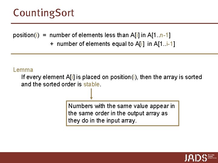 Counting. Sort position(i) = number of elements less than A[i] in A[1. . n-1]