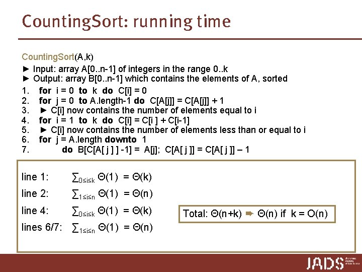 Counting. Sort: running time Counting. Sort(A, k) ► Input: array A[0. . n-1] of