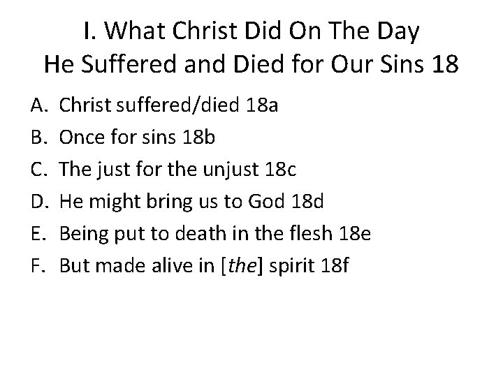 I. What Christ Did On The Day He Suffered and Died for Our Sins