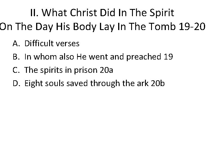 II. What Christ Did In The Spirit On The Day His Body Lay In