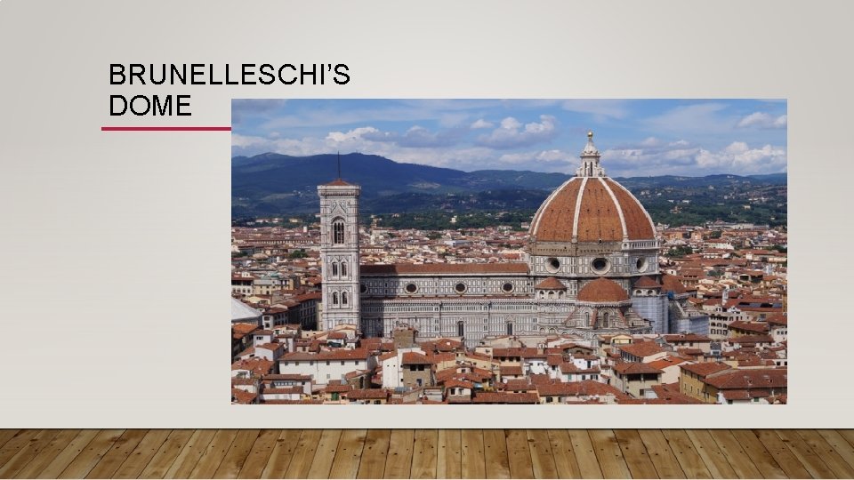 BRUNELLESCHI’S DOME 