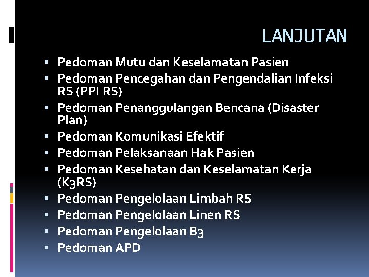 LANJUTAN Pedoman Mutu dan Keselamatan Pasien Pedoman Pencegahan dan Pengendalian Infeksi RS (PPI RS)