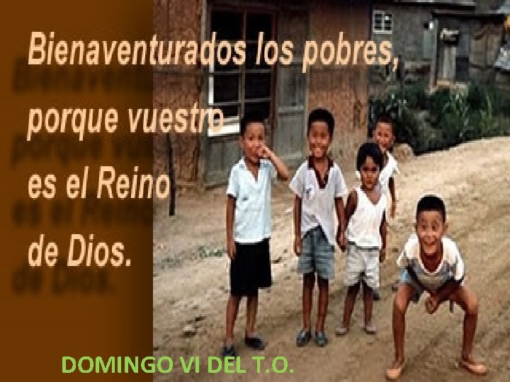 DOMINGO II DEL T. O. DOMINGO VI DEL T. O. 