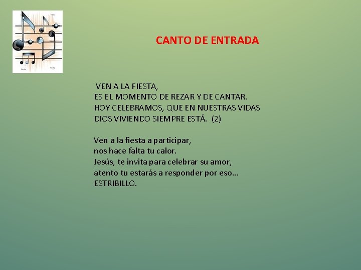 CANTO DE ENTRADA VEN A LA FIESTA, ES EL MOMENTO DE REZAR Y DE
