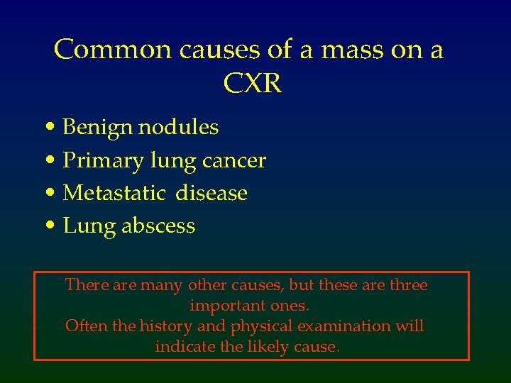 Common causes of a mass on a CXR • Benign nodules • Primary lung