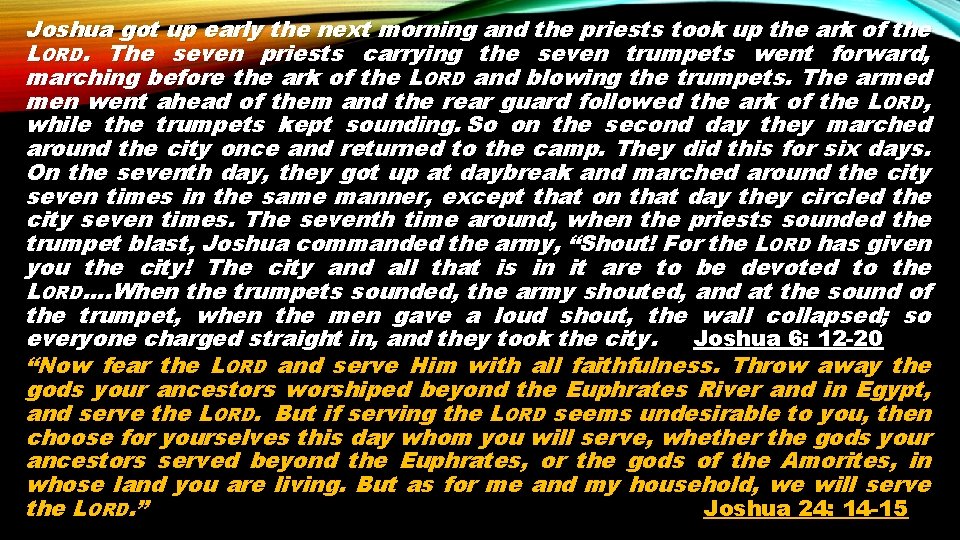 Joshua got up early the next morning and the priests took up the ark