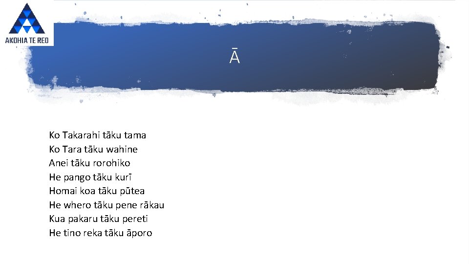 Ā Ko Takarahi tāku tama Ko Tara tāku wahine Anei tāku rorohiko He pango