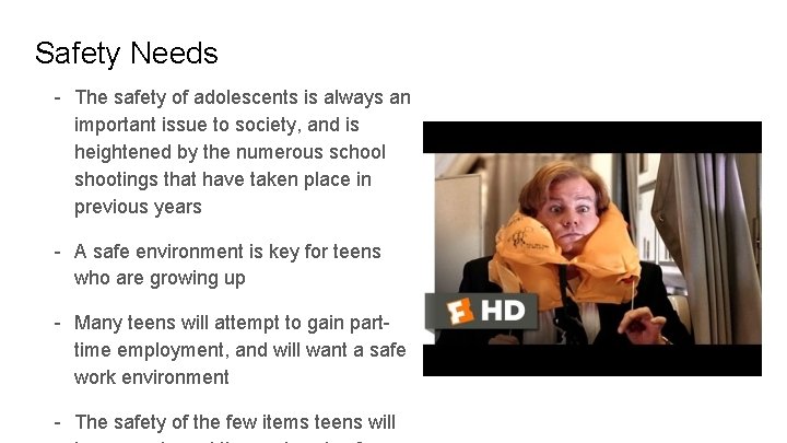 Safety Needs - The safety of adolescents is always an important issue to society,