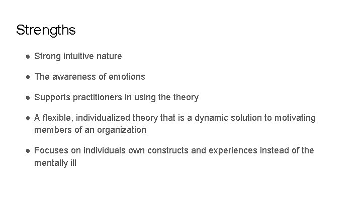 Strengths ● Strong intuitive nature ● The awareness of emotions ● Supports practitioners in