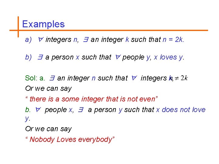 Examples a) ∀ integers n, ∃ an integer k such that n = 2