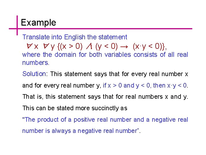 Example Translate into English the statement ∀ x ∀ y {(x > 0) ∧