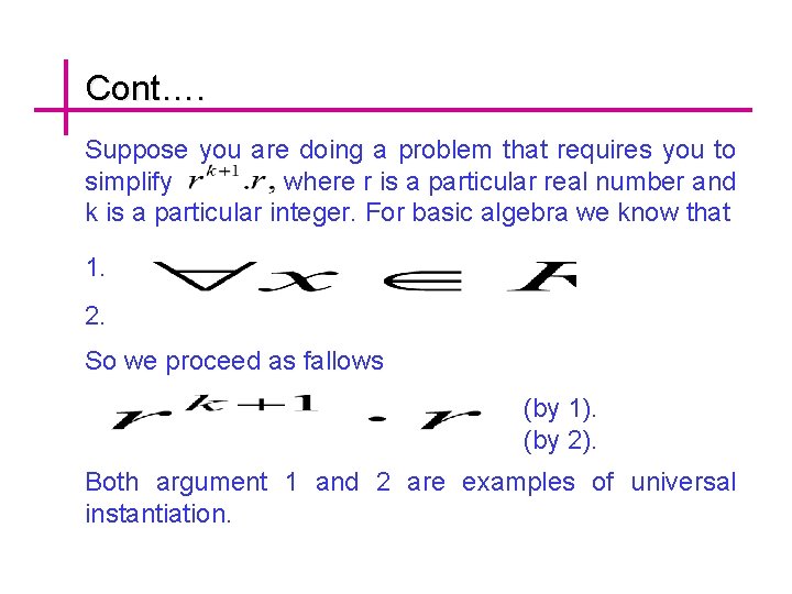 Cont…. Suppose you are doing a problem that requires you to simplify where r