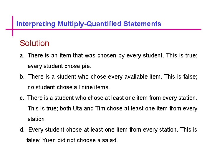 Interpreting Multiply-Quantified Statements Solution a. There is an item that was chosen by every