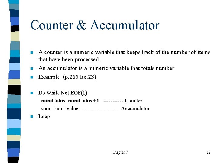 Counter & Accumulator n n n A counter is a numeric variable that keeps