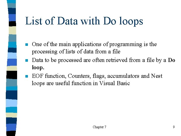 List of Data with Do loops n n n One of the main applications
