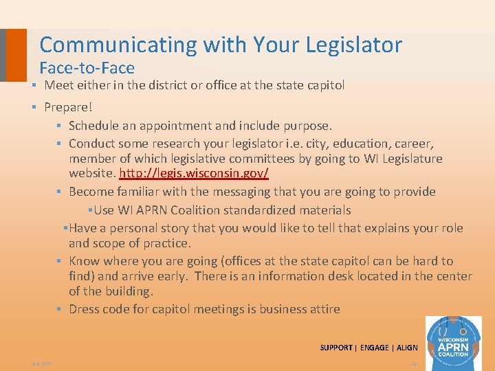 Communicating with Your Legislator Face-to-Face ▪ Meet either in the district or office at