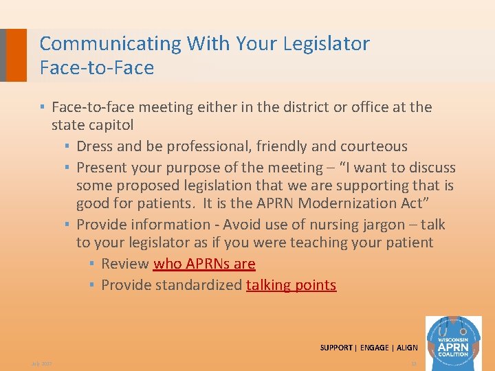 Communicating With Your Legislator Face-to-Face ▪ Face-to-face meeting either in the district or office
