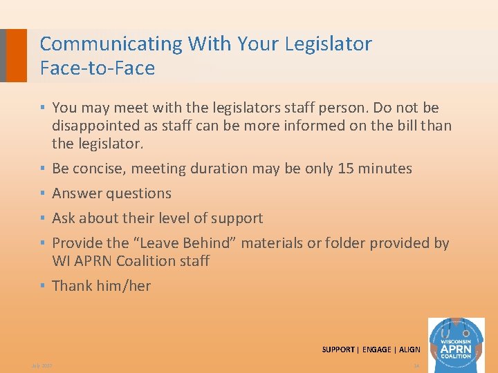 Communicating With Your Legislator Face-to-Face ▪ You may meet with the legislators staff person.
