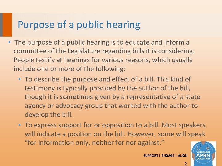 Purpose of a public hearing ▪ The purpose of a public hearing is to