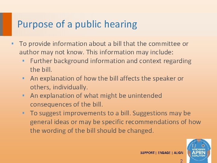 Purpose of a public hearing ▪ To provide information about a bill that the