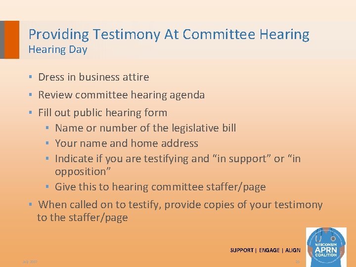 Providing Testimony At Committee Hearing Day ▪ Dress in business attire ▪ Review committee