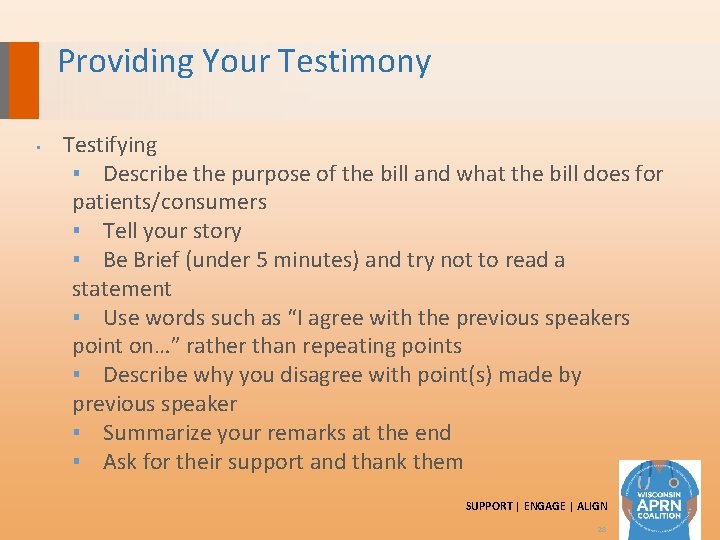 Providing Your Testimony ▪ Testifying ▪ Describe the purpose of the bill and what