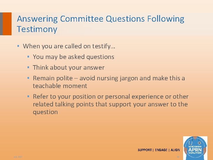 Answering Committee Questions Following Testimony ▪ When you are called on testify… ▪ You