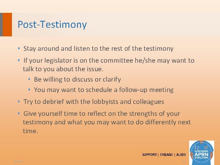 Post-Testimony ▪ Stay around and listen to the rest of the testimony ▪ If