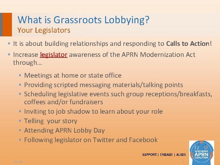 What is Grassroots Lobbying? Your Legislators ▪ It is about building relationships and responding