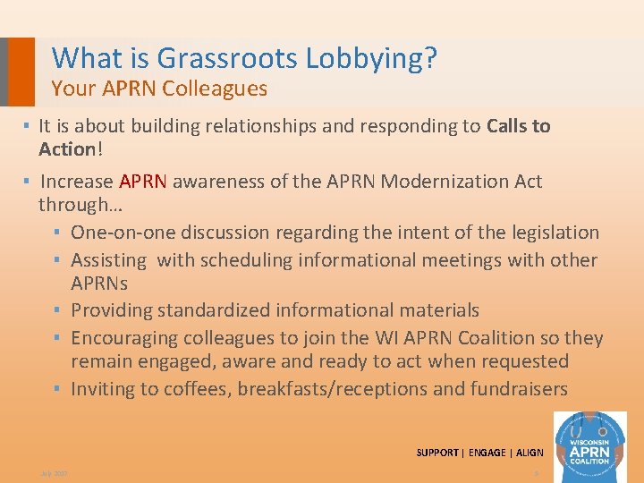What is Grassroots Lobbying? Your APRN Colleagues ▪ It is about building relationships and