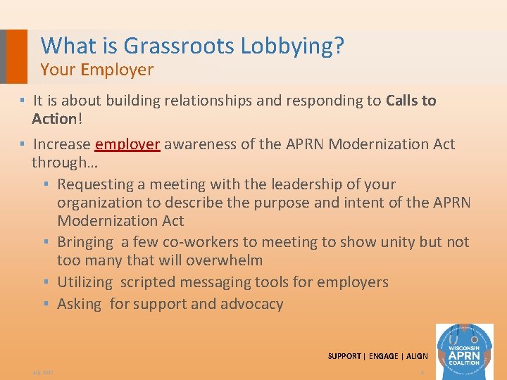 What is Grassroots Lobbying? Your Employer ▪ It is about building relationships and responding