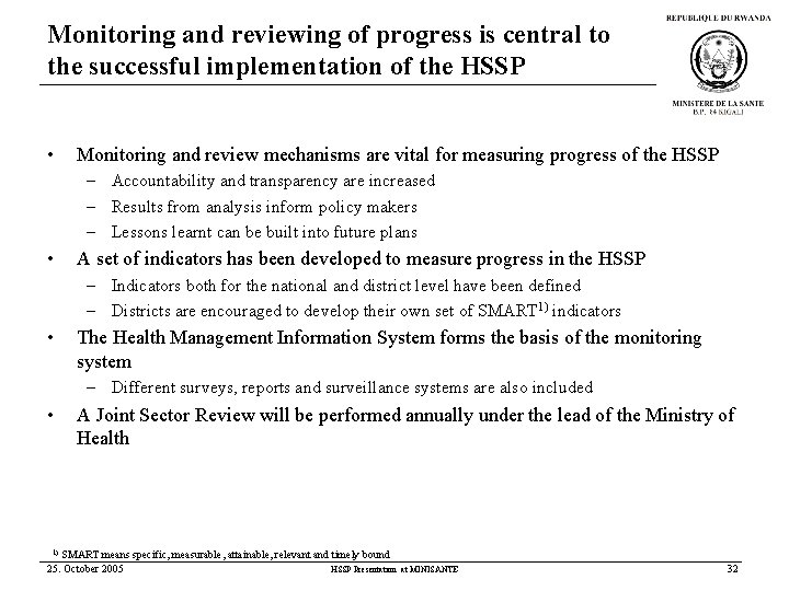 Monitoring and reviewing of progress is central to the successful implementation of the HSSP