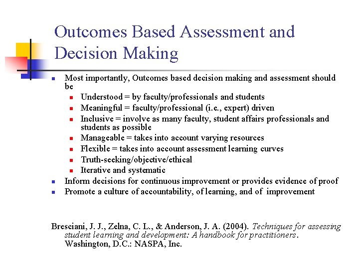 Outcomes Based Assessment and Decision Making n n n Most importantly, Outcomes based decision