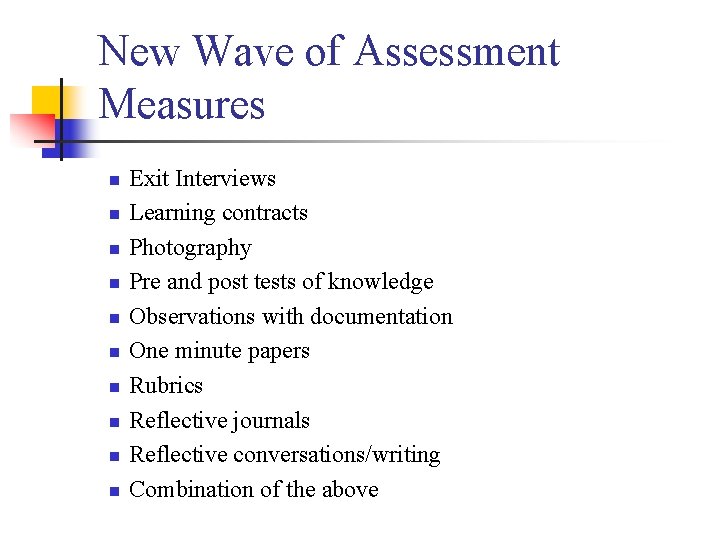New Wave of Assessment Measures n n n n n Exit Interviews Learning contracts