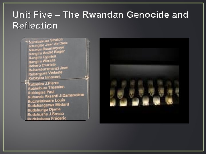 Unit Five – The Rwandan Genocide and Reflection 