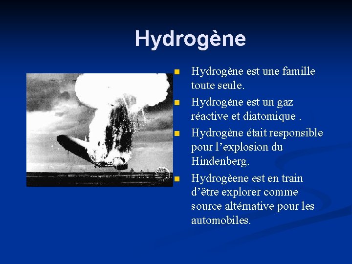 Hydrogène n n Hydrogène est une famille toute seule. Hydrogène est un gaz réactive