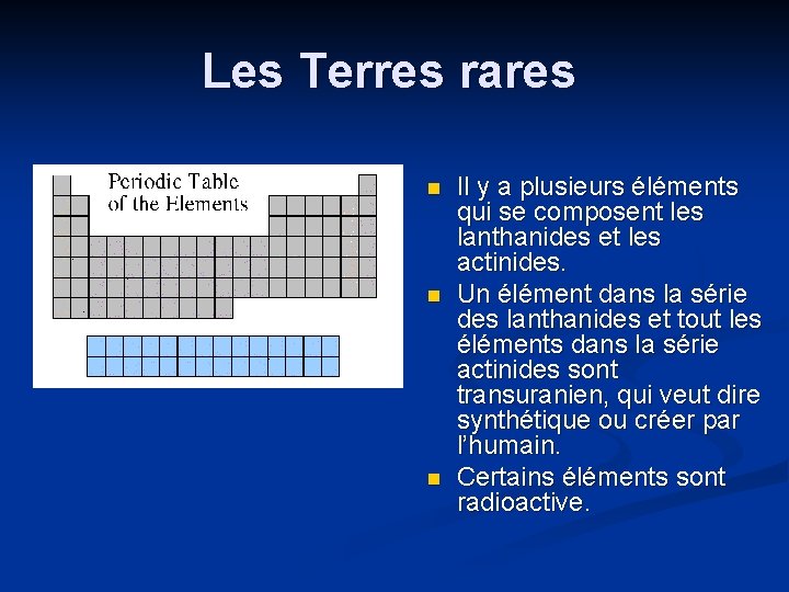 Les Terres rares n n n Il y a plusieurs éléments qui se composent