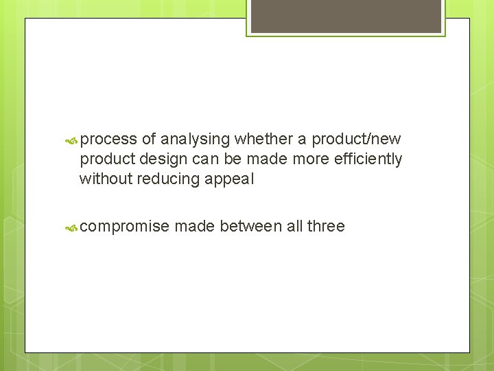  process of analysing whether a product/new product design can be made more efficiently