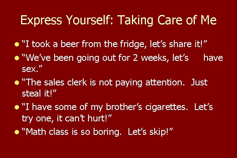 Express Yourself: Taking Care of Me l “I took a beer from the fridge,
