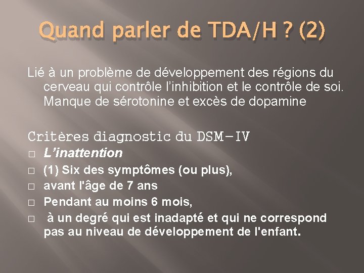 Quand parler de TDA/H ? (2) Lié à un problème de développement des régions