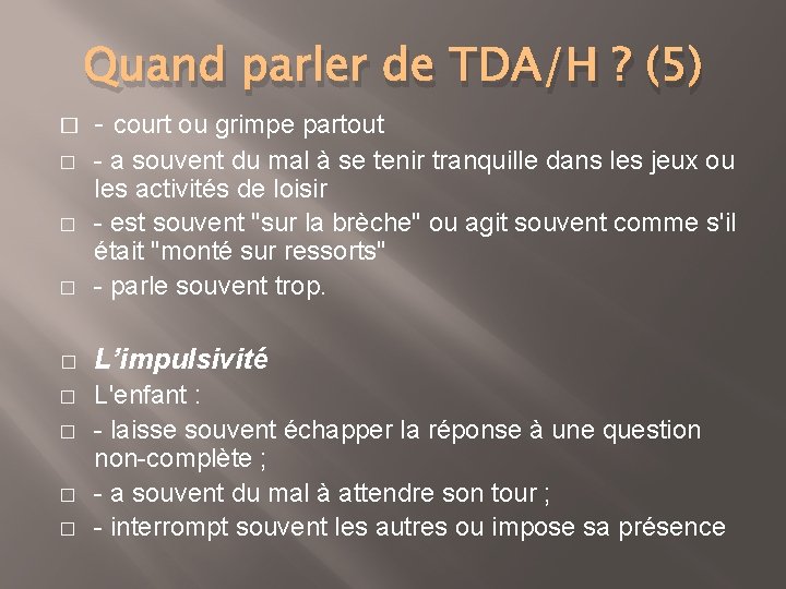 Quand parler de TDA/H ? (5) � - court ou grimpe partout � -