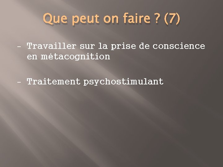 Que peut on faire ? (7) - Travailler sur la prise de conscience en